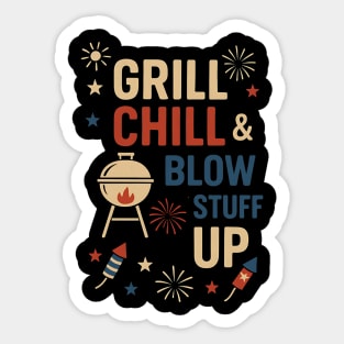 Grill Chill & Blow Stuff Up Sticker